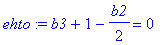 ehto := b3+1-1/2*b2 = 0