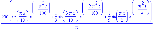 200/Pi*(sin(1/10*Pi*x)*exp(-1/100*Pi^2*t)+1/3*sin(3/10*Pi*x)*exp(-9/100*Pi^2*t)+1/5*sin(1/2*Pi*x)*exp(-1/4*Pi^2*t))