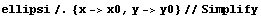 ellipsi /. {x -> x0, y -> y0} // Simplify