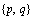 {p, q}