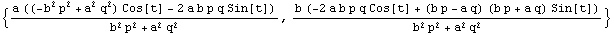 {(a ((-b^2 p^2 + a^2 q^2) Cos[t] - 2 a b p q Sin[t]))/(b^2 p^2 + a^2 q^2), (b (-2 a b p q Cos[t] + (b p - a q) (b p + a q) Sin[t]))/(b^2 p^2 + a^2 q^2)}