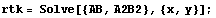 rtk = Solve[{AB, A2B2}, {x, y}] ;