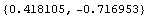 {0.41810510131923884`, -0.7169531430517124`}