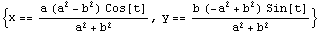 {x == (a (a^2 - b^2) Cos[t])/(a^2 + b^2), y == (b (-a^2 + b^2) Sin[t])/(a^2 + b^2)}