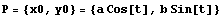 P = {x0, y0} = {a Cos[t], b Sin[t]}