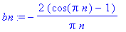 bn := -2/Pi*(cos(Pi*n)-1)/n