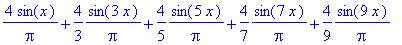 4/Pi*sin(x)+4/3*1/Pi*sin(3*x)+4/5*1/Pi*sin(5*x)+4/7*1/Pi*sin(7*x)+4/9*1/Pi*sin(9*x)