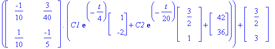 Matrix(%id = 2831376).(C1*exp(-1/4*t)*Vector(%id = 16314156)+C2*exp(-1/20*t)*Vector(%id = 16270020)+Vector(%id = 3119176))+Vector(%id = 16334088)