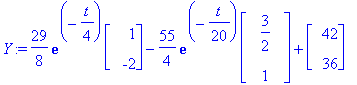 Y := 29/8*exp(-1/4*t)*Vector(%id = 16314156)-55/4*exp(-1/20*t)*Vector(%id = 16270020)+Vector(%id = 3119176)