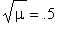 sqrt(mu) = .5