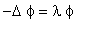 -Delta*phi = lambda*phi