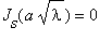 J[s](a*sqrt(lambda)) = 0
