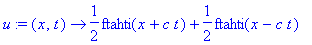 u := proc (x, t) options operator, arrow; 1/2*ftahti(x+c*t)+1/2*ftahti(x-c*t) end proc