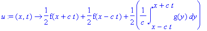 u := proc (x, t) options operator, arrow; 1/2*f(x+c*t)+1/2*f(x-c*t)+1/2*1/c*int(g(y),y = x-c*t .. x+c*t) end proc