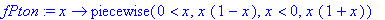 fPton := proc (x) options operator, arrow; piecewise(0 < x,x*(1-x),x < 0,x*(1+x)) end proc