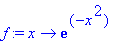 f := proc (x) options operator, arrow; exp(-x^2) end proc