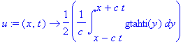 u := proc (x, t) options operator, arrow; 1/2*1/c*int(gtahti(y),y = x-c*t .. x+c*t) end proc