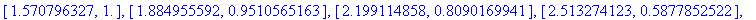 xy := [[-3.141592654, .4102067615e-9], [-2.827433389, -.3090169936], [-2.513274123, -.5877852522], [-2.199114858, -.8090169941], [-1.884955592, -.9510565163], [-1.570796327, -1.], [-1.256637062, -.9510...