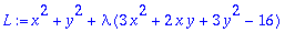 L := x^2+y^2+lambda*(3*x^2+2*x*y+3*y^2-16)