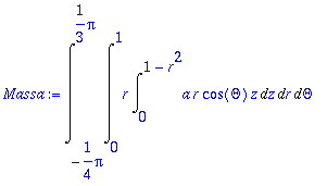 Massa := Int(Int(r*Int(a*r*cos(Theta)*z,z = 0 .. 1-...