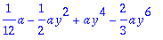 1/12*a-1/2*a*y^2+a*y^4-2/3*a*y^6