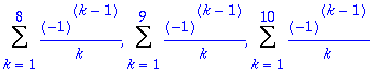 Sum((-1)^(k-1)/k,k = 1 .. 1), Sum((-1)^(k-1)/k,k = ...