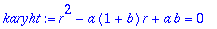 karyht := r^2-a*(1+b)*r+a*b = 0