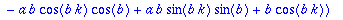 karakt := a*(2*a*cos(b*k)*cos(b)^2-a*cos(b*k)-2*a*sin(b*k)*sin(b)*cos(b)-a*cos(b*k)*cos(b)+a*sin(b*k)*sin(b)-a*b*cos(b*k)*cos(b)+a*b*sin(b*k)*sin(b)+b*cos(b*k))