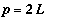 p = 2*L