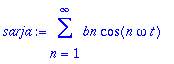 sarja := sum(bn*cos(n*omega*t),n = 1 .. infinity)