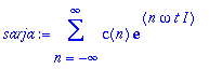 sarja := sum(c(n)*exp(n*omega*t*I),n = -infinity .. infinity)