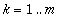 k = 1 .. m