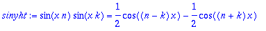 sinyht := sin(x*n)*sin(x*k) = 1/2*cos((n-k)*x)-1/2*cos((n+k)*x)