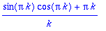 (sin(Pi*k)*cos(Pi*k)+Pi*k)/k