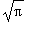 sqrt(Pi)