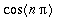 cos(n*Pi)
