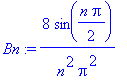 Bn := 8/n^2/Pi^2*sin(1/2*n*Pi)
