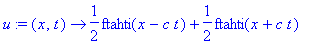 u := proc (x, t) options operator, arrow; 1/2*ftahti(x-c*t)+1/2*ftahti(x+c*t) end proc