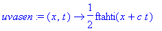 uvasen := proc (x, t) options operator, arrow; 1/2*ftahti(x+c*t) end proc