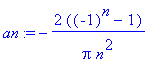 an := -2*((-1)^n-1)/Pi/n^2