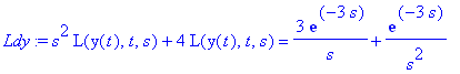 Ldy := s^2*L(y(t),t,s)+4*L(y(t),t,s) = 3*exp(-3*s)/s+exp(-3*s)/s^2