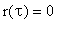 r(tau) = 0