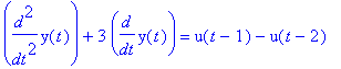 diff(y(t),`$`(t,2))+3*diff(y(t),t) = u(t-1)-u(t-2)