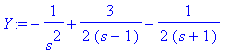 Y := -1/(s^2)+3/2/(s-1)-1/(2*(s+1))