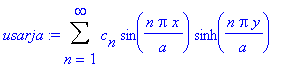 usarja := Sum(c[n]*sin(n*Pi*x/a)*sinh(n*Pi*y/a),n = 1 .. infinity)