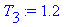 T[3] := 1.2