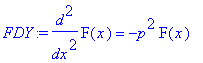 FDY := diff(F(x),`$`(x,2)) = -p^2*F(x)