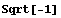 Sqrt[-1]