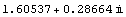 1.6053706382155037`  + 0.2866403774251982` i