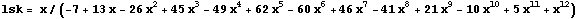 lsk = x/(-7 + 13 x - 26 x^2 + 45 x^3 - 49 x^4 + 62 x^5 - 60 x^6 + 46 x^7 - 41 x^8 + 21 x^9 - 10 x^10 + 5 x^11 + x^12)